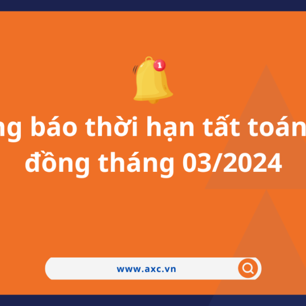 Thông báo thời hạn tất toán hợp đồng tháng 03/2024
